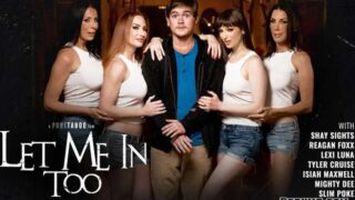 [PureTaboo] Reagan Foxx Lexi Luna Sophia LockeShay Sights – Let Me in Too