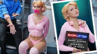 [Shoplyfter] Bambi Barton – Case No 8004404 Pounding The Runaway Teen