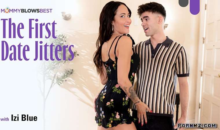 [MommyBlowsBest] Izi Blue – The First Date Jitters